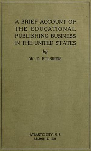 [Gutenberg 50200] • A Brief Account of the Educational Publishing Business in the United States